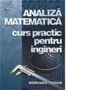 Analiza matematica - curs practic pentru ingineri (reeditare)