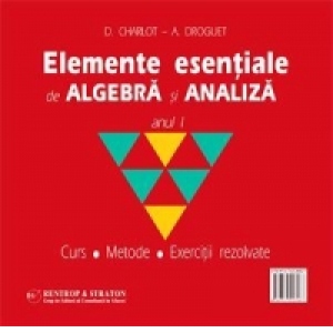 Elemente esentiale de algebra si analiza matematica anul I (CD)
