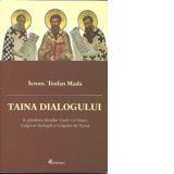 Taina Dialogului-in gandirea sfintilor Vasile cel Mare,Grigore Teologul si Grigore de Nyssa