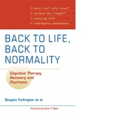 Back to Life, Back to Normality - Cognitive Therapy, Recovery and Psychosis