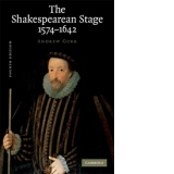 The Shakespearean Stage 1574-1642 (4th Edition)