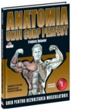 Anatomia unui corp perfect - ghid pentru dezvoltarea musculaturii
