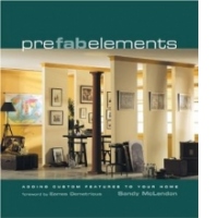 PREFAB ELEMENTS: ADDING CUSTOM FEATURES TO YOUR HOME