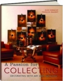 A PASSION FOR COLLECTING: DECORATING WITH ART AND ANTIQUES