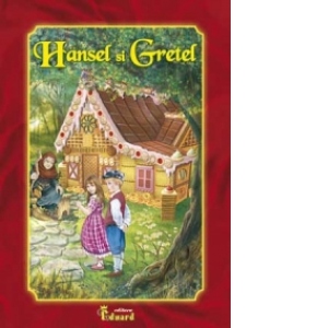 Hansel si Gretel (editie de lux)