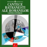 Cantece batranesti ale romanilor: Cantece istorice