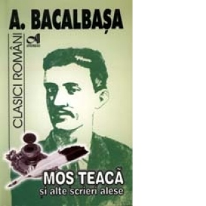 MOS TEACA SI ALTE OPERE ALESE