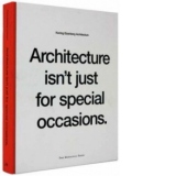 ARCHITECTURE ISN T JUST FOR SPECIAL OCCASIONS