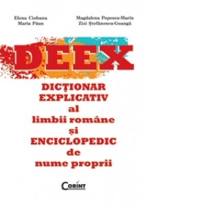 DEEX - Dictionar explicativ al limbii romane si enciclopedic de nume proprii