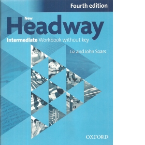 New Headway Fourth Edition Intermediate Workbook without key