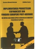 Implementarea Proiectelor Cofinantate din Fonduri Europene Post-Aderare