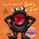 YOU RE NOT SO SCARY SID