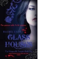 GLASS HOUSES: THE MORGANVILLE VAMPIRES