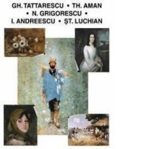 Album de pictura: Tattarescu, Aman, Grigorescu, Andreescu, Luchian (romana, engleza)
