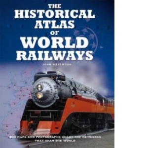 HISTORICAL ATLAS OF WORLD RAILWAYS