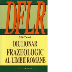 Dictionar frazeologic al limbii romane
