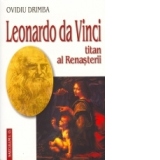 Leonardo da Vinci - titan al Renasterii