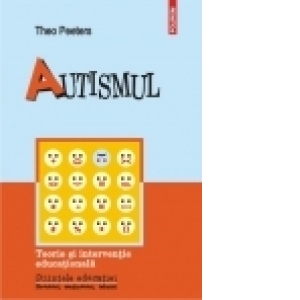 Autismul. Teorie si interventie educationala. Editia 2016