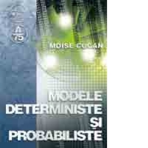 Modele deterministe si probabiliste