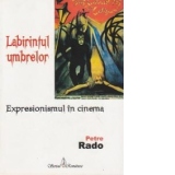 Labirintul umbrelor. Expresionismul in cinema