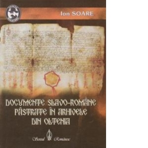 Documente slavo-romane pastrate in arhivele din Oltenia