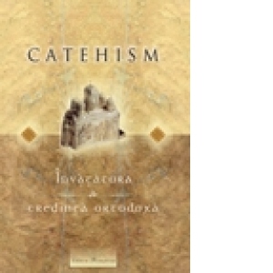Catehism - Invatatura de credinta ortodoxa