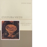 Cultura vietii - Aspecte morale in bioetica
