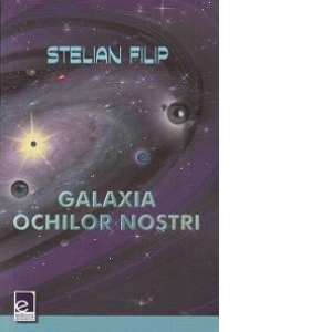 Galaxia ochilor nostri