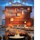 HOUSE BEAUTIFUL YOUR DREAM HOME
