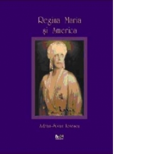 Albumul  Regina Maria si America (versiune in limba romana)