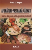 Afumaturi - Pastrama - Carnati. Carne de porc, vita, pasare si vanat