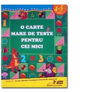O carte mare de teste pentru cei mici 4-5 ani