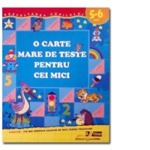 O carte mare de teste pentru cei mici 5-6 ani