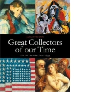 GREAT COLLECTORS OF OUR TIME
