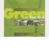 GREEN IS BEAUTIFUL: ECO-FRIENDLY HOUSE