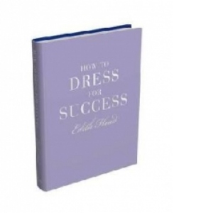 HOW TO DRESS FOR SUCCESS