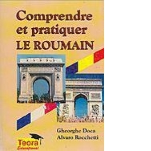 Comprendre et pratiquer le roumain