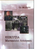Executia Maresalului Antonescu