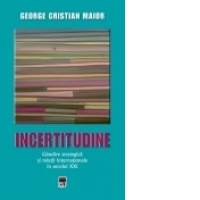 Incertitudine. Gandire strategica si relatii internationale in secolul XXI (hardcover)
