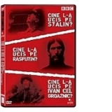 Cine l-a ucis pe Stalin?Cine l-a ucis pe Rasputin?Cine l-a ucis pe Ivan Cel Groaznic