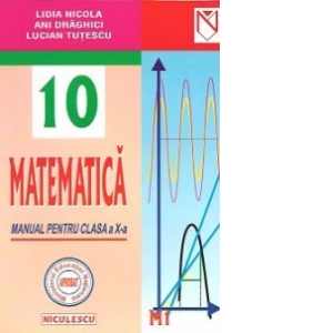 Matematica - Manual pentru clasa X-a (M1) - Editie revizuita