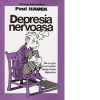 Depresia nervoasa. De ce apar si cum putem depasi starile depresive