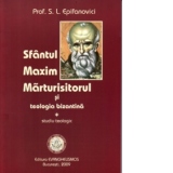 Sfantul Maxim Marturisitorul si teologia bizantina