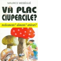 Va plac ciupercile?