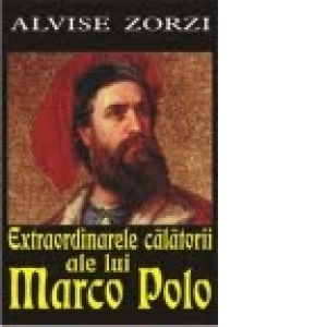 Extraordinarele calatorii ale lui Marco Pollo