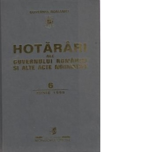 Hotarari al Guvernului Romaniei si alte acte normative 6 iunie 1999