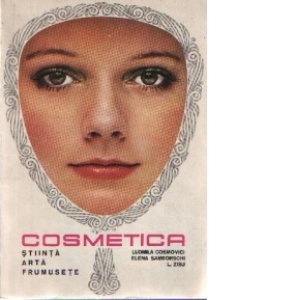 Cosmetica. Stiinta - arta - frumusete