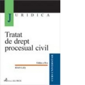 Tratat de drept procesual civil (editia a II-a)