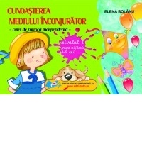 Cunoasterea mediului - caiet de munca independenta nivelul I grupa mijlocie 4-5 ani