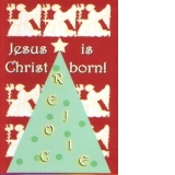Felicitare - Jesus Christ is born!